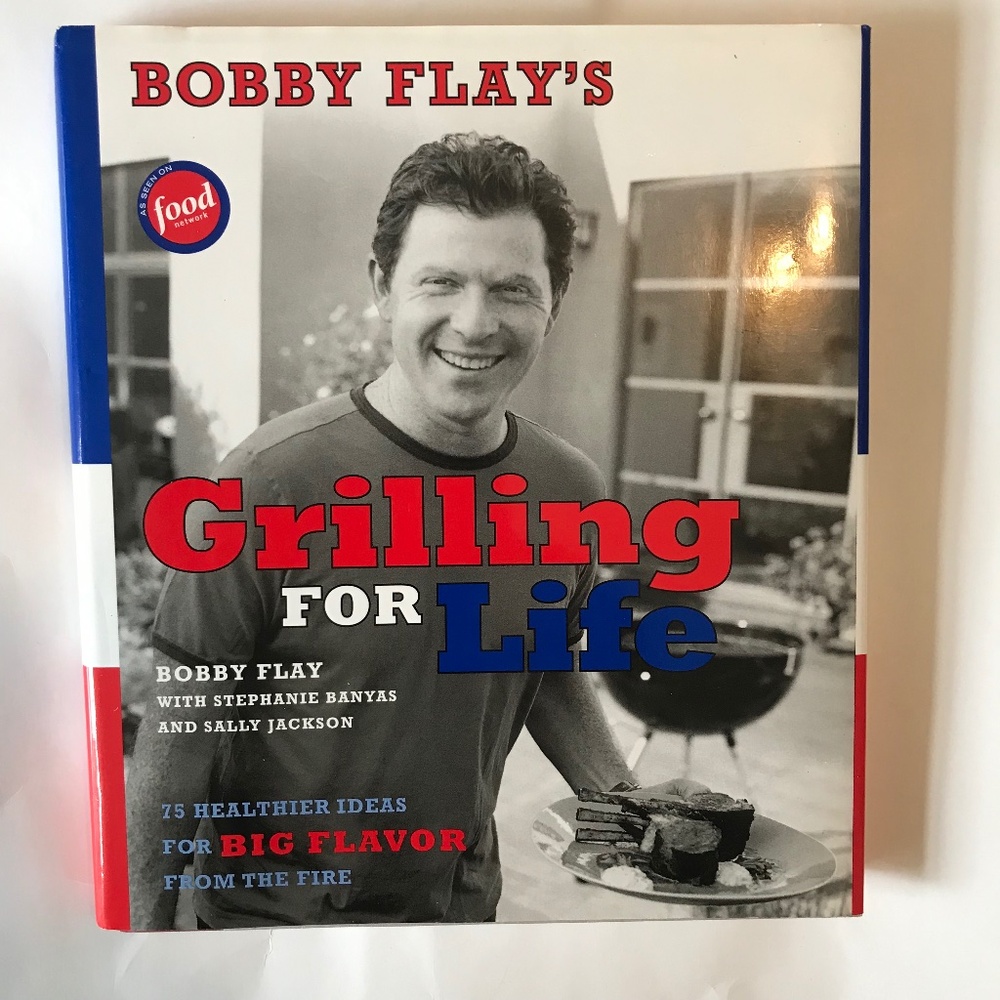 Bobby Flay's Grilling for Life: 75 Healthier Ideas